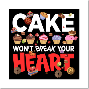 Cake won't break your heart - a cake lover design Posters and Art